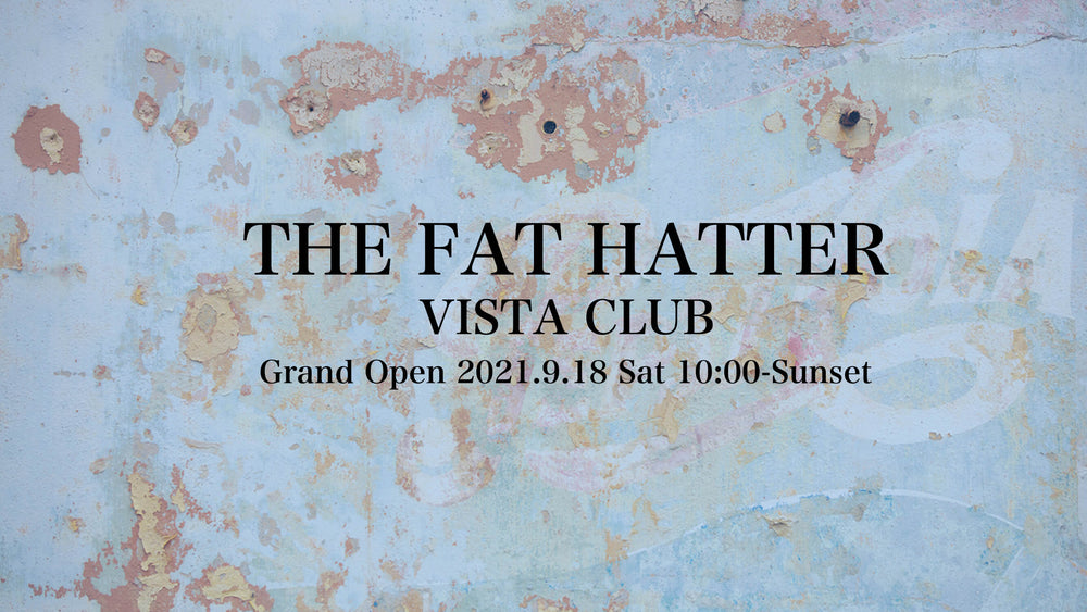 THE FAT HATTER  - VISTA CLUB -